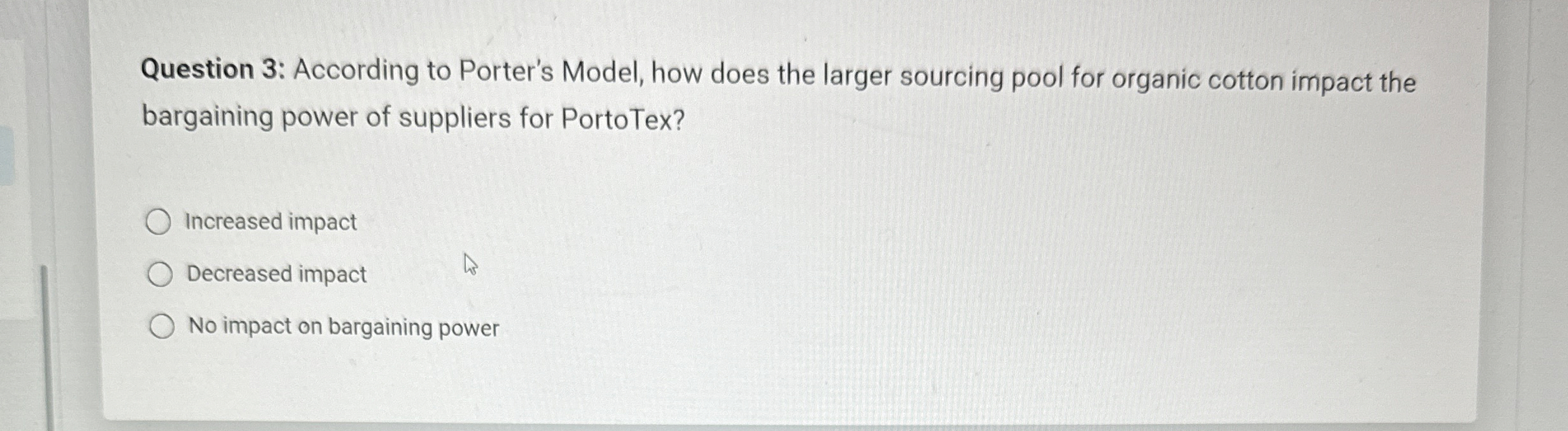  Question 3: According to Porter's Model, how does the larger sourcing