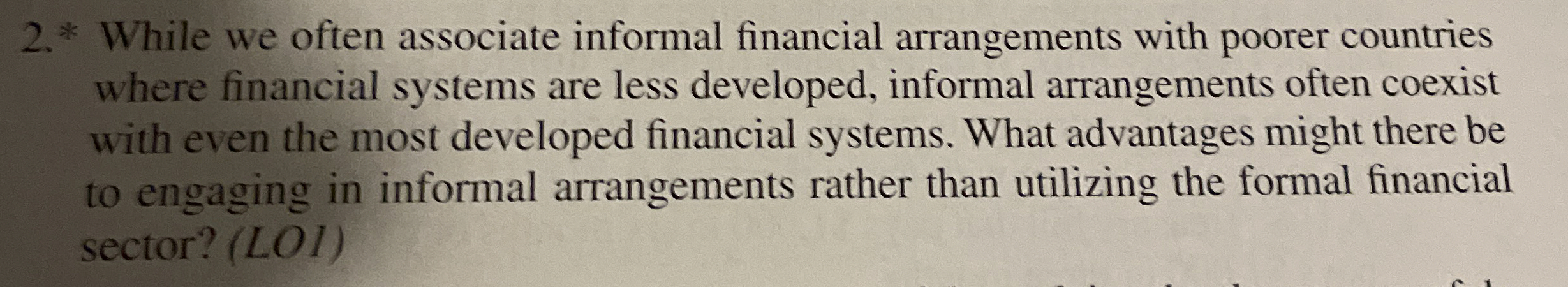  2.* While we often associate informal financial arrangements with poorer countries