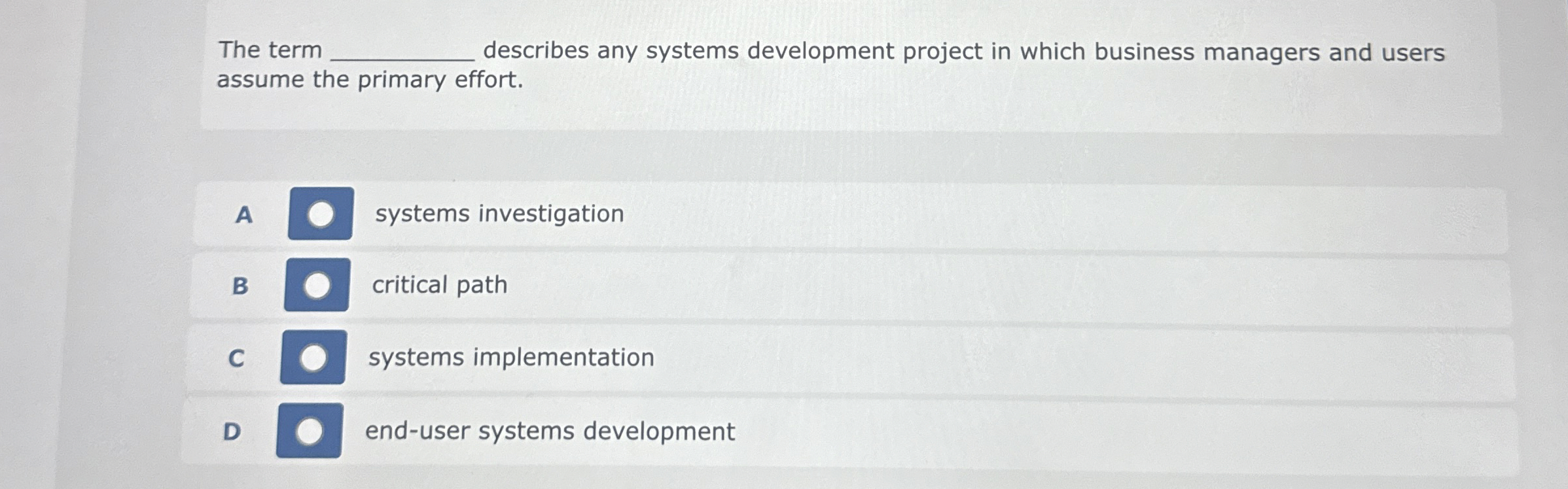  The term describes any systems development project in which business managers