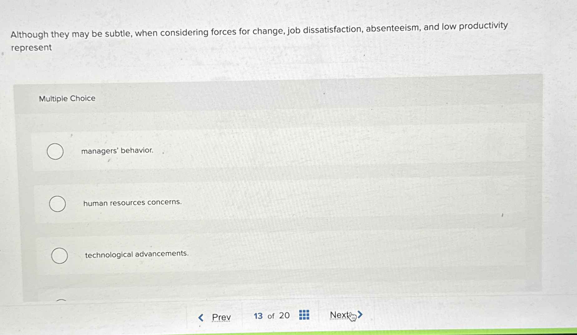  Although they may be subtle, when considering forces for change, job