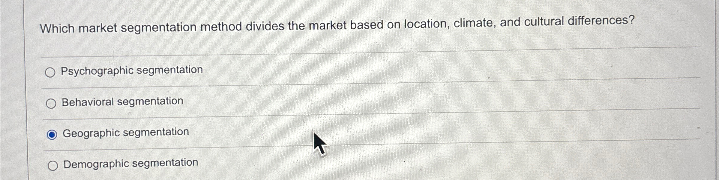  Which market segmentation method divides the market based on location, climate,