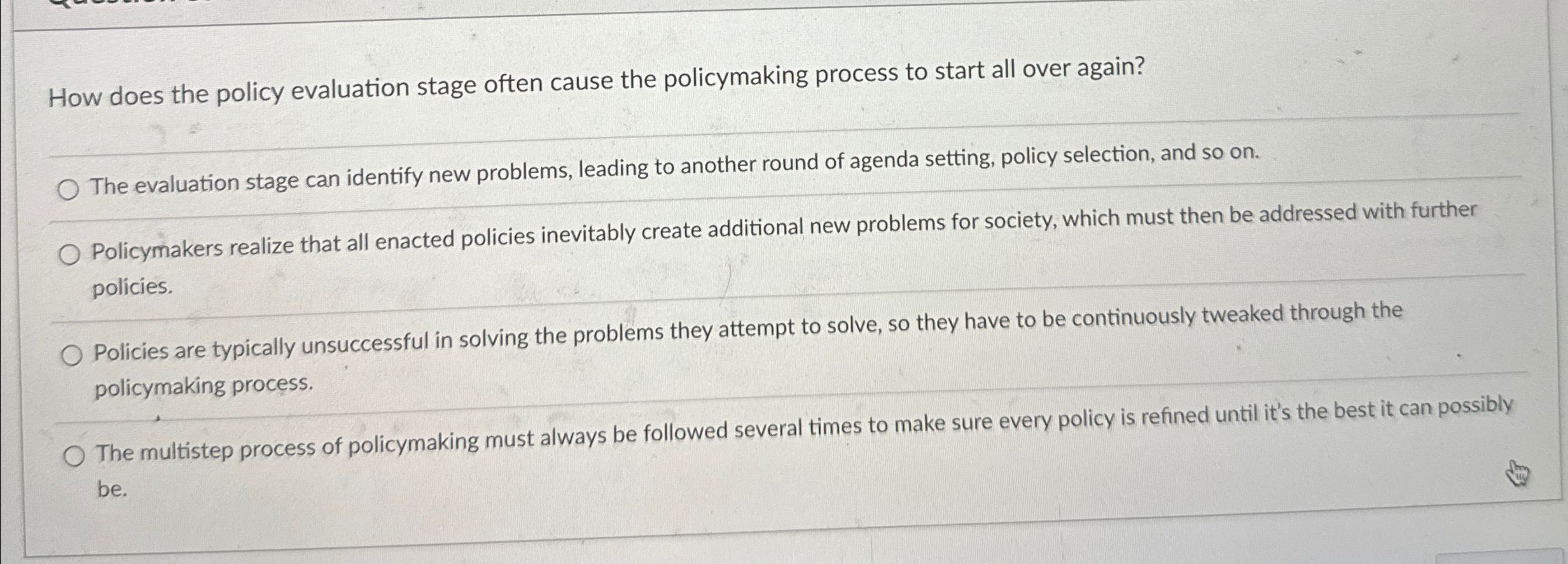 How does the policy evaluation stage often cause the policymaking process