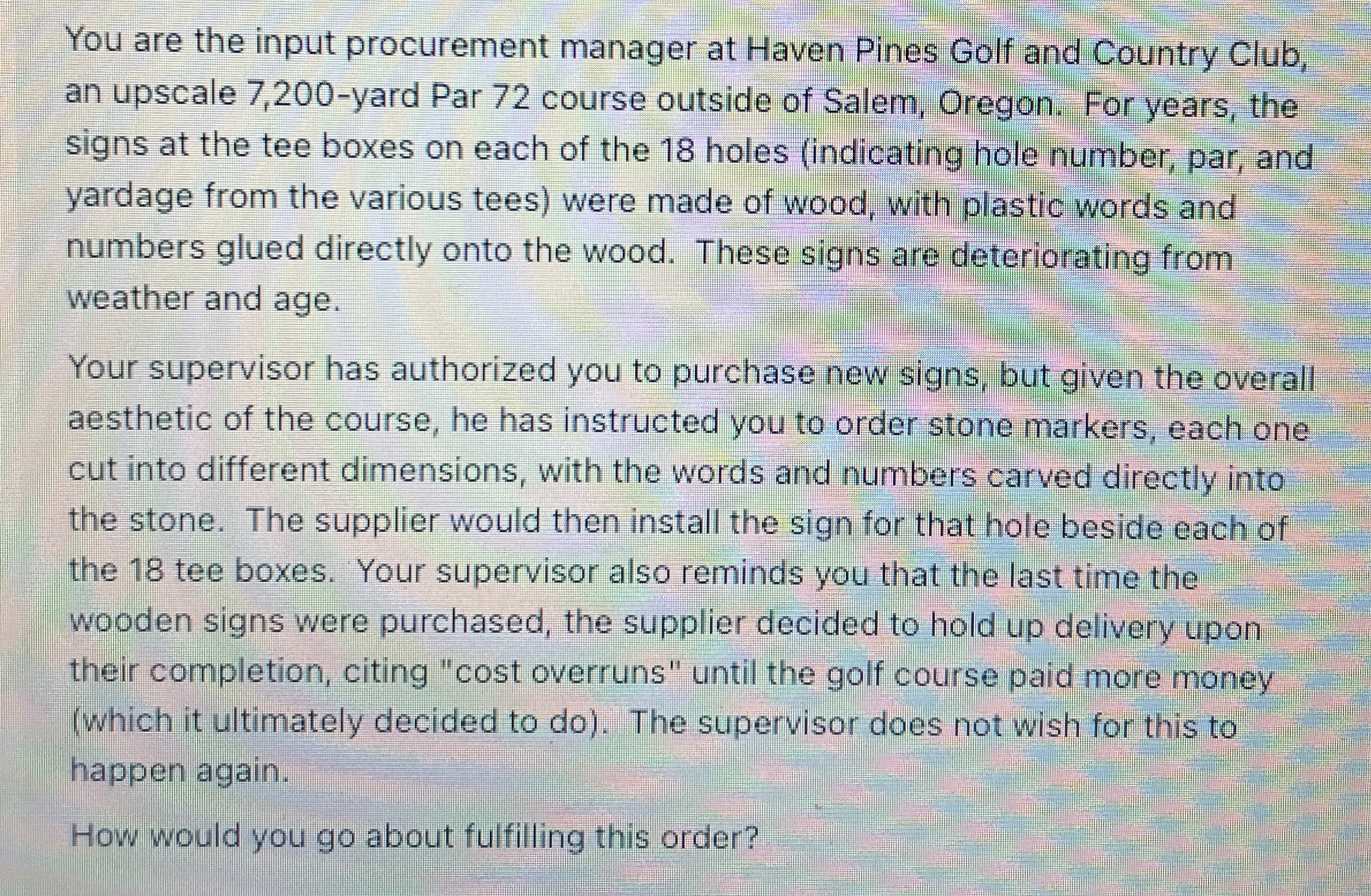  You are the input procurement manager at Haven Pines Golf and