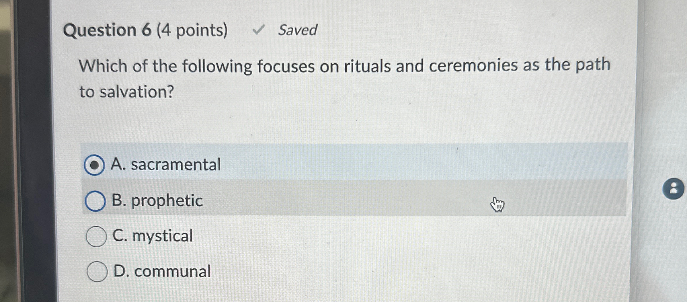  Question 6(4 points) Saved Which of the following focuses on rituals