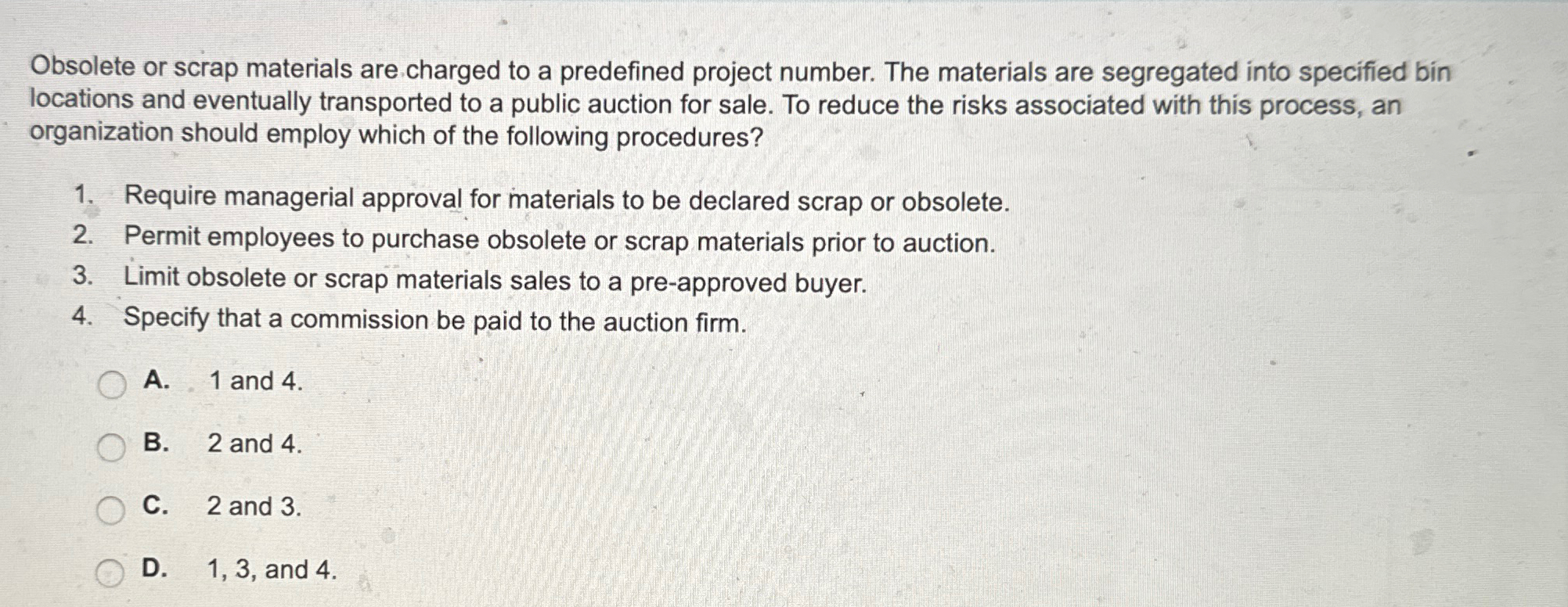  Obsolete or scrap materials are charged to a predefined project number.