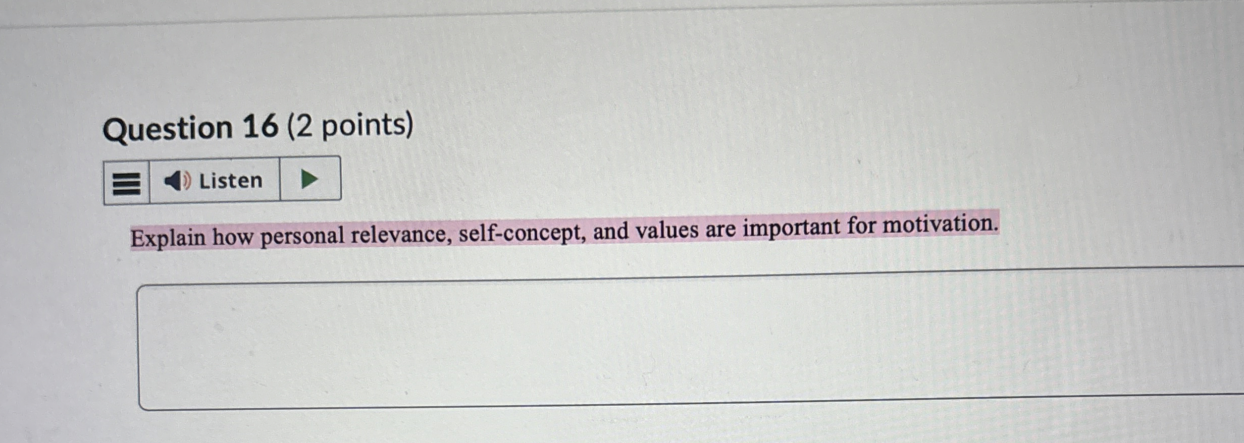  Question 16(2 points) Listen Explain how personal relevance, self-concept, and values