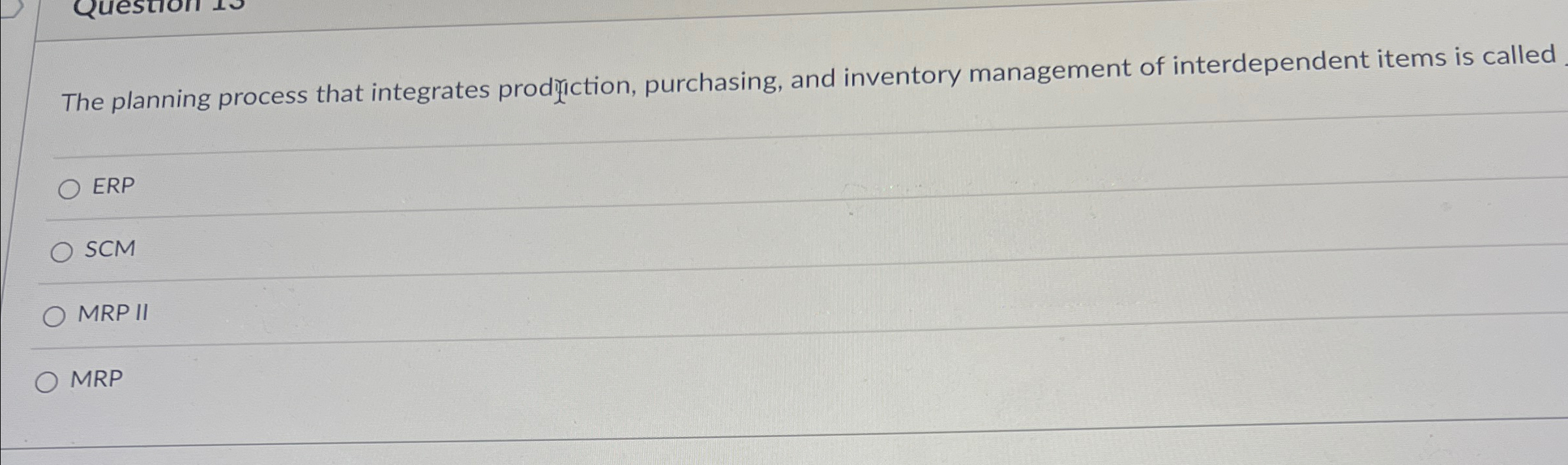  The planning process that integrates prodyiction, purchasing, and inventory management of