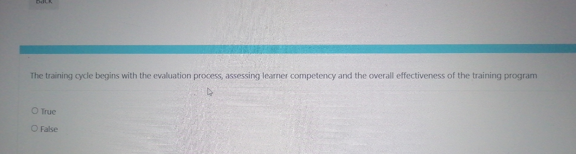  The training cycle begins with the evaluation process, assessing learner competency