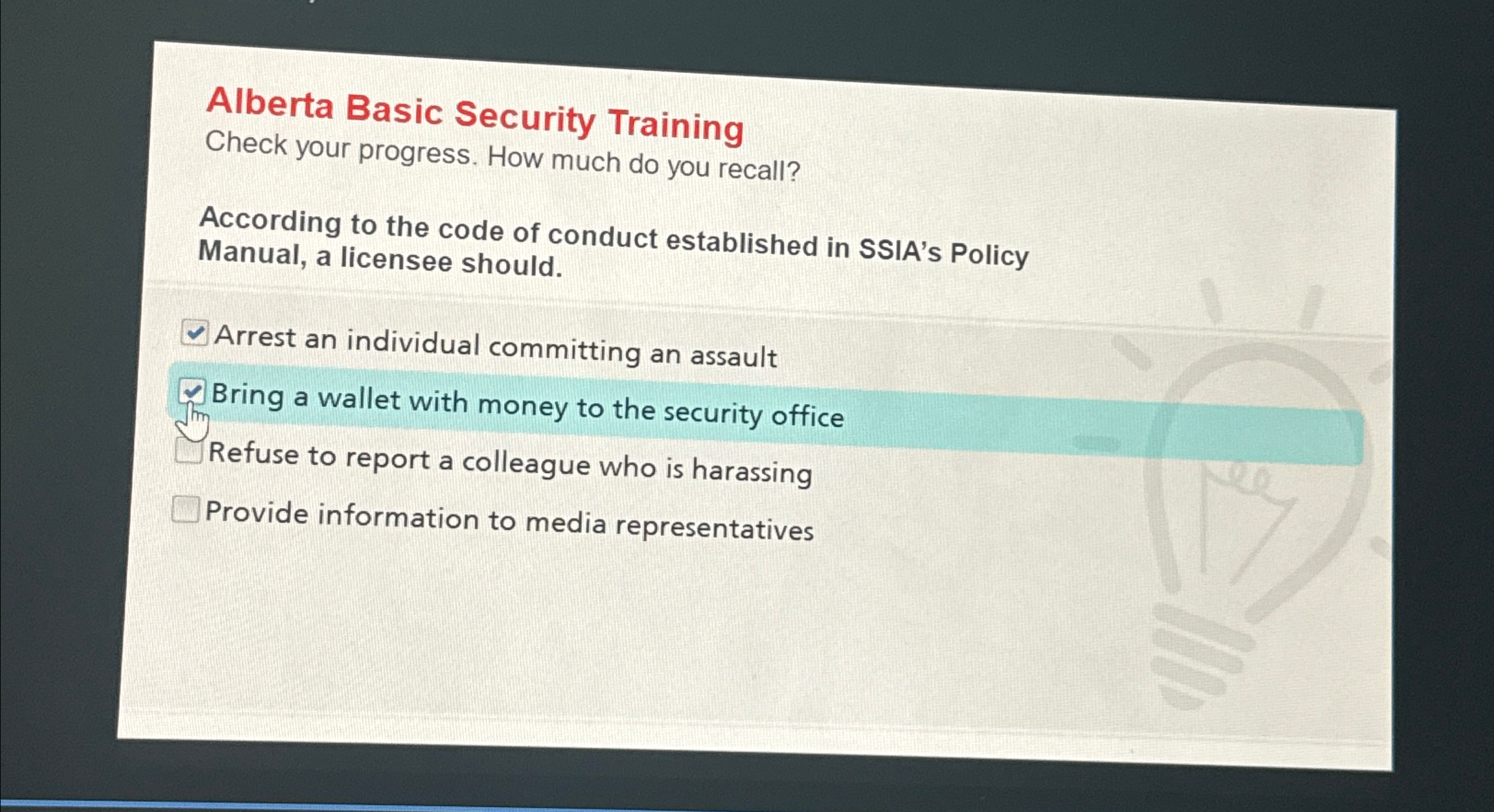  Alberta Basic Security Training Check your progress. How much do you