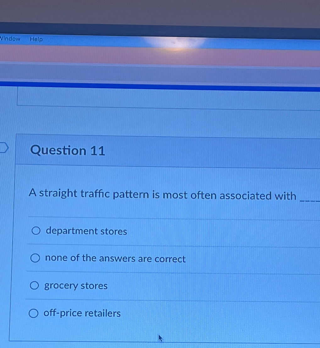  Vindow Help Question 11 A straight traffic pattern is most often