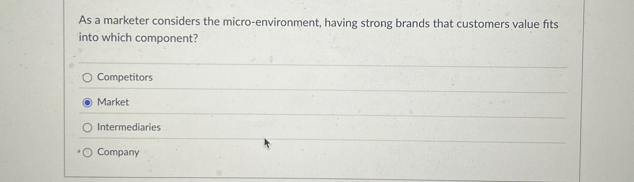  As a marketer considers the micro-environment, having strong brands that customers