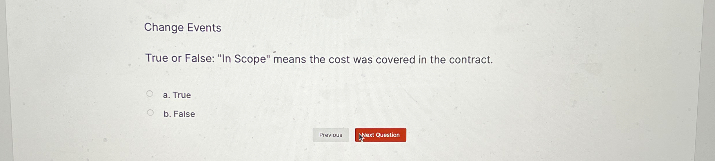  Change Events True or False: "In Scope" means the cost was