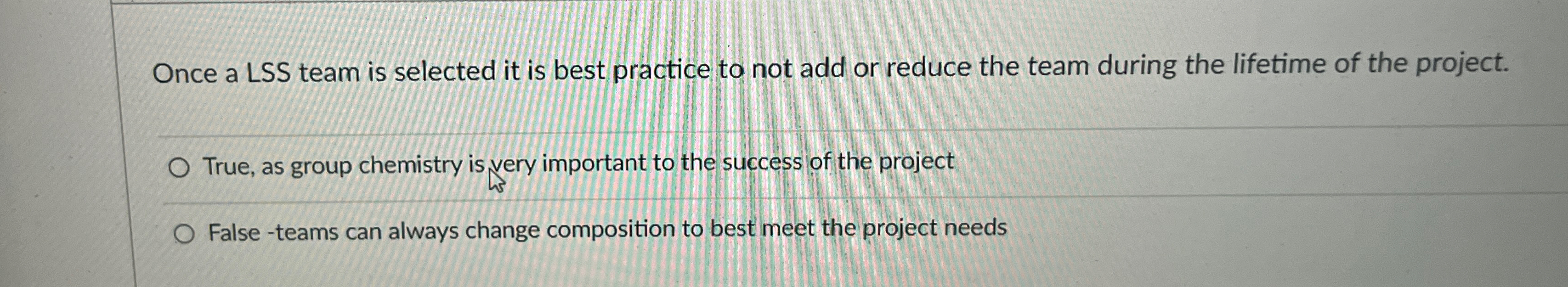  Once a LSS team is selected it is best practice to