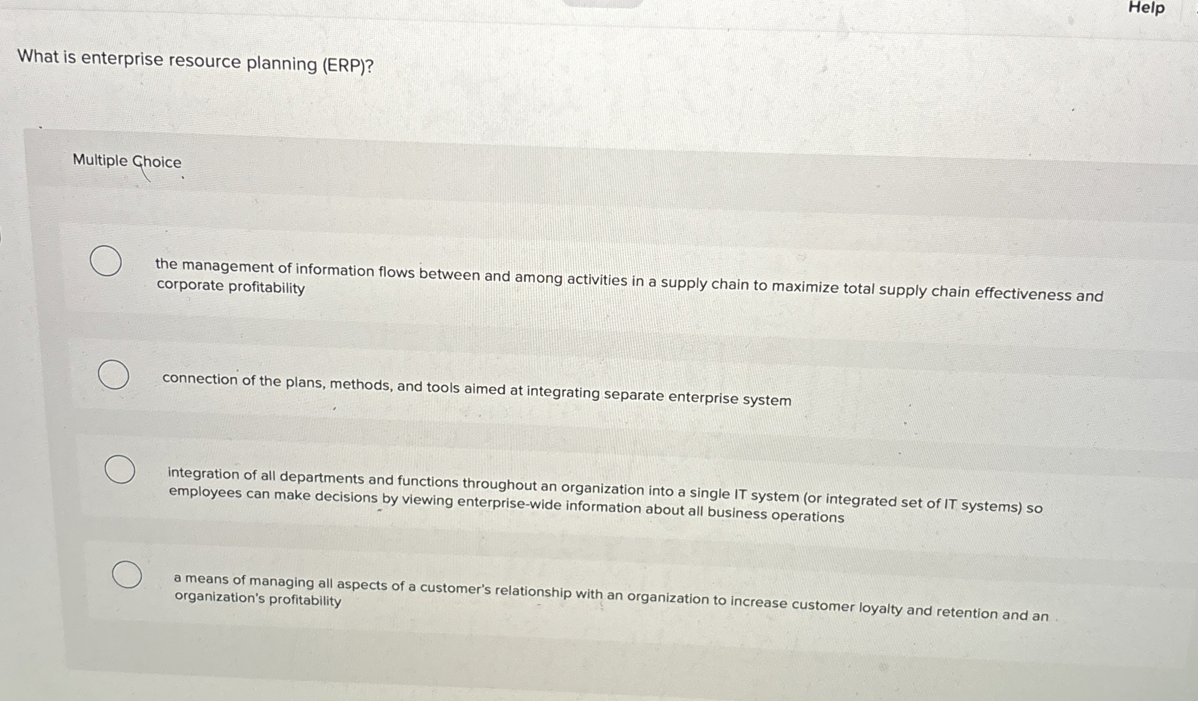  Help What is enterprise resource planning (ERP)? Multiple Ghoice the management