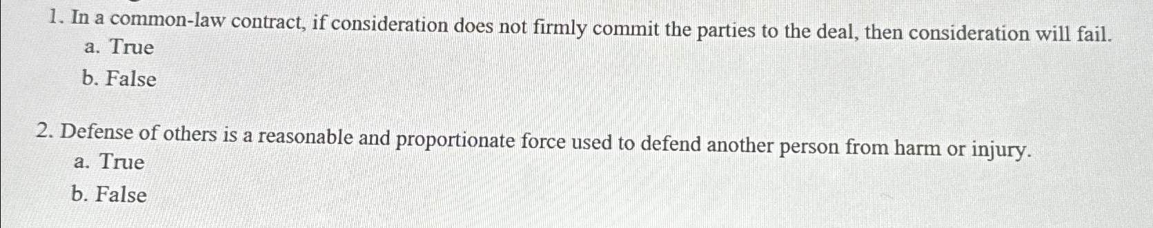  In a common-law contract, if consideration does not firmly commit the