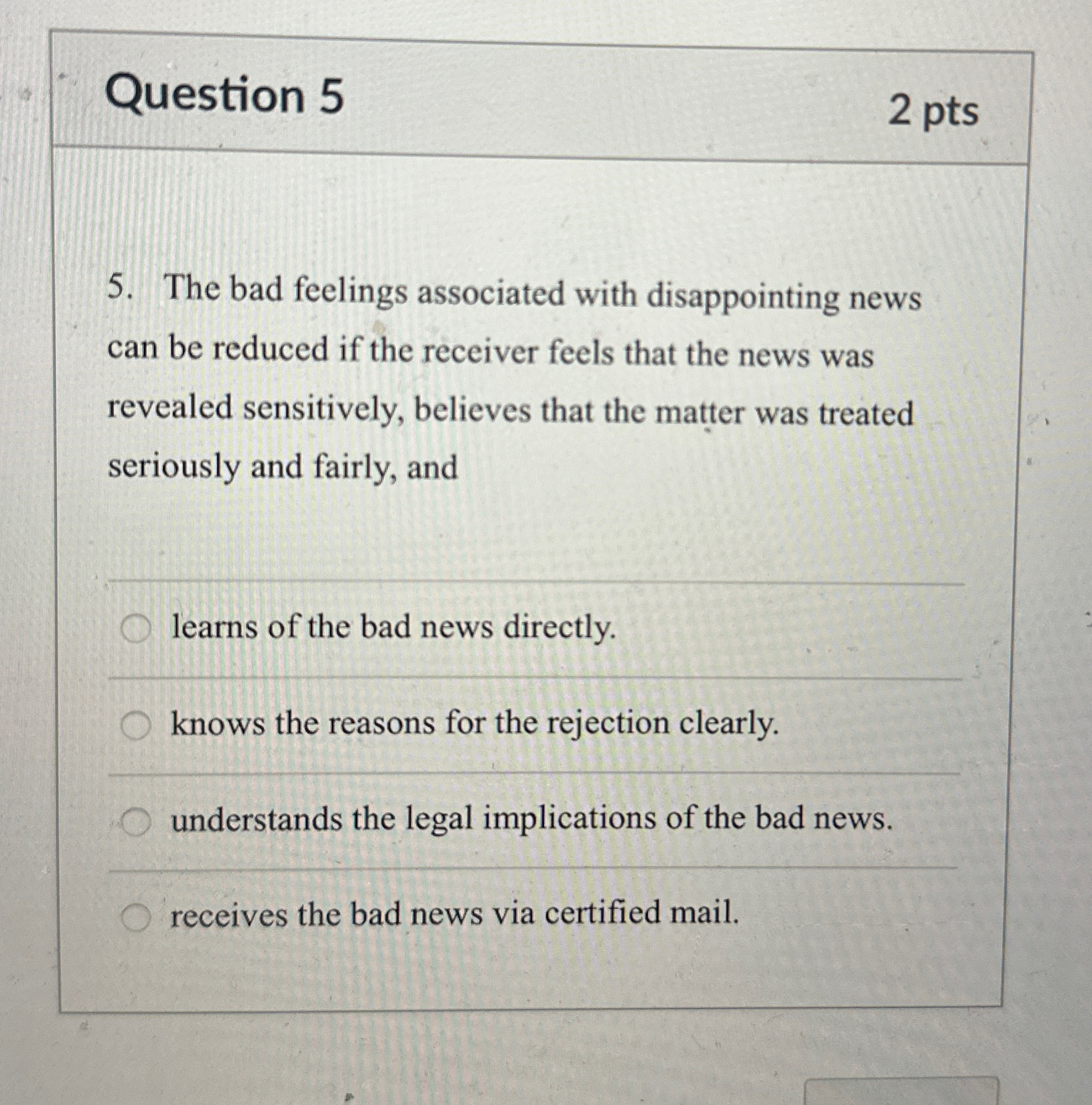  Question 5 2pts 5. The bad feelings associated with disappointing news