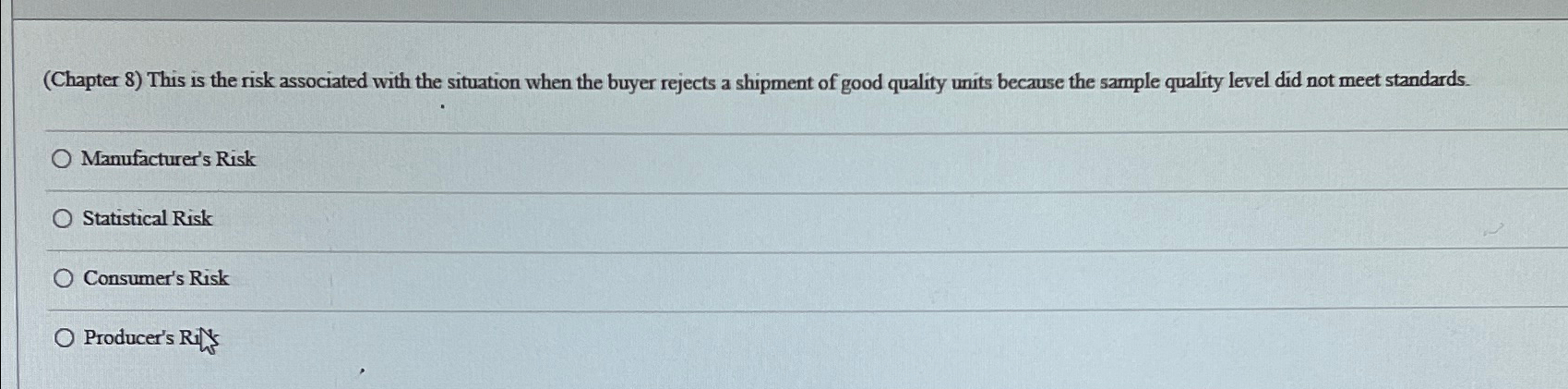  (Chapter 8) This is the risk associated with the situation when