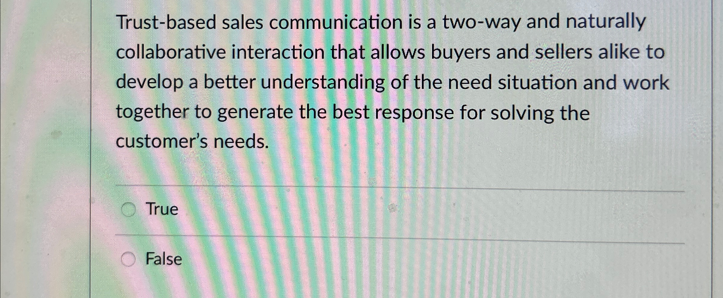  Trust-based sales communication is a two-way and naturally collaborative interaction that