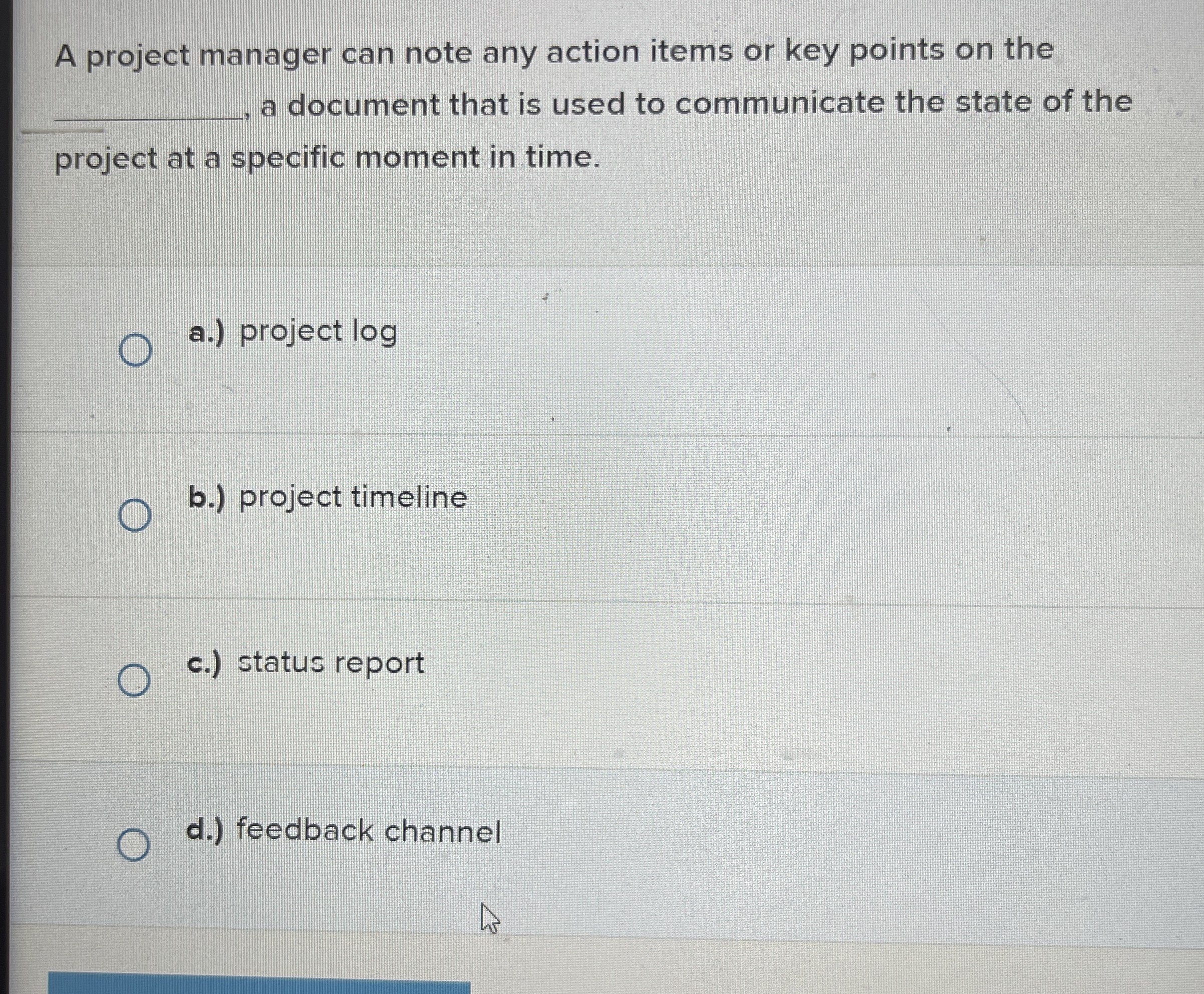  A project manager can note any action items or key points