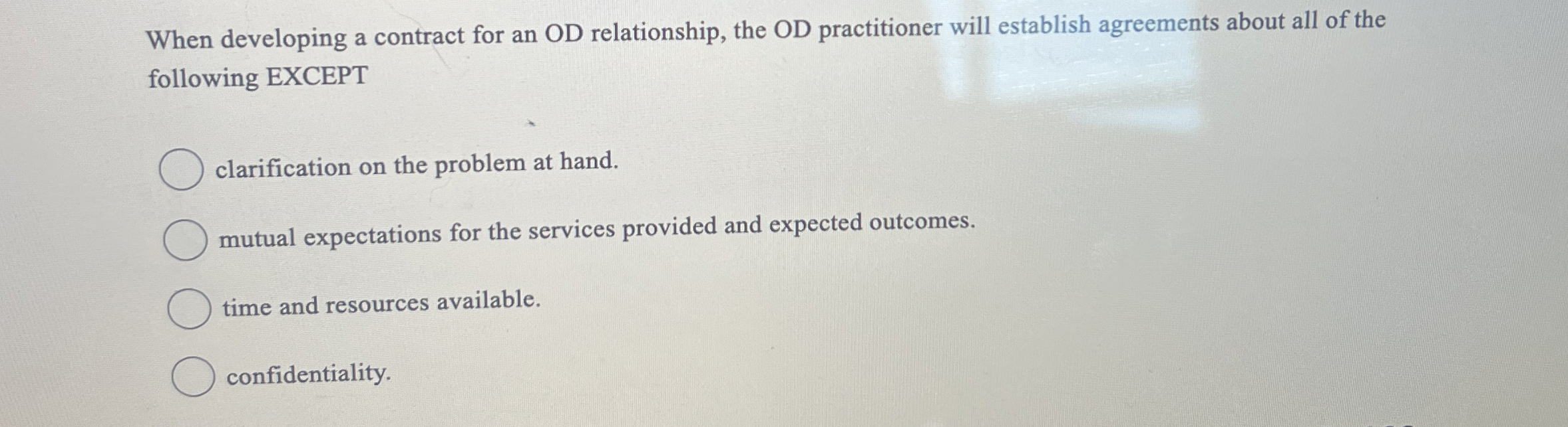  When developing a contract for an OD relationship, the OD practitioner