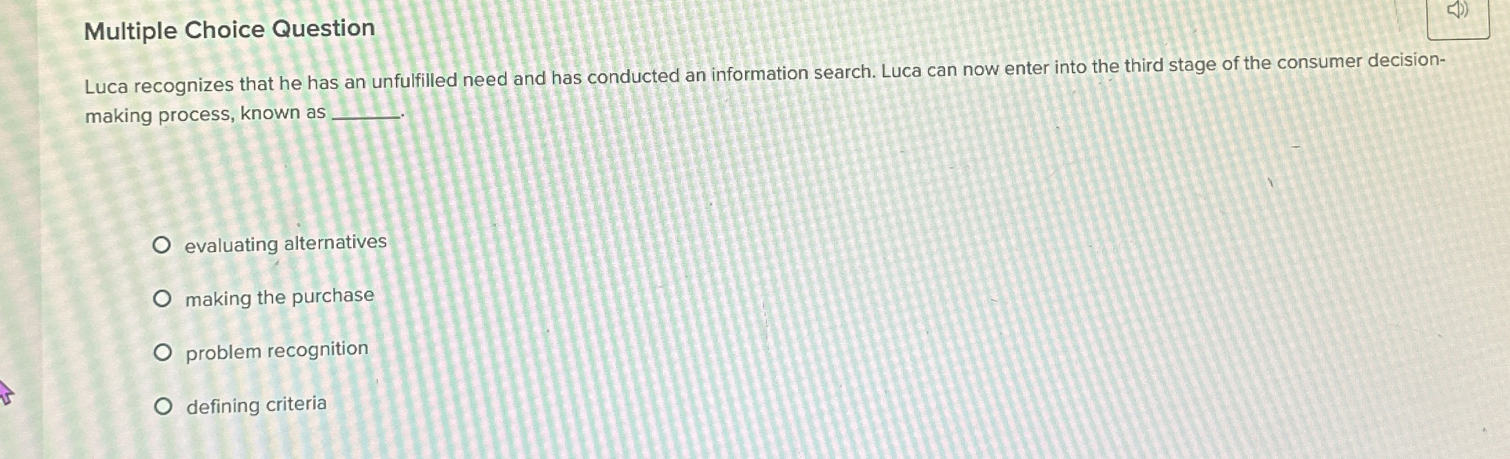  Multiple Choice Question Luca recognizes that he has an unfulfilled need