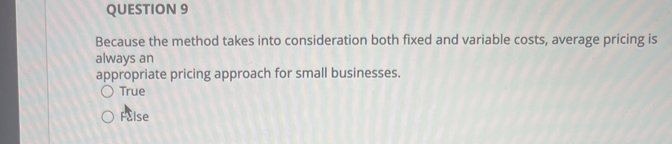  QUESTION 9 Because the method takes into consideration both fixed and