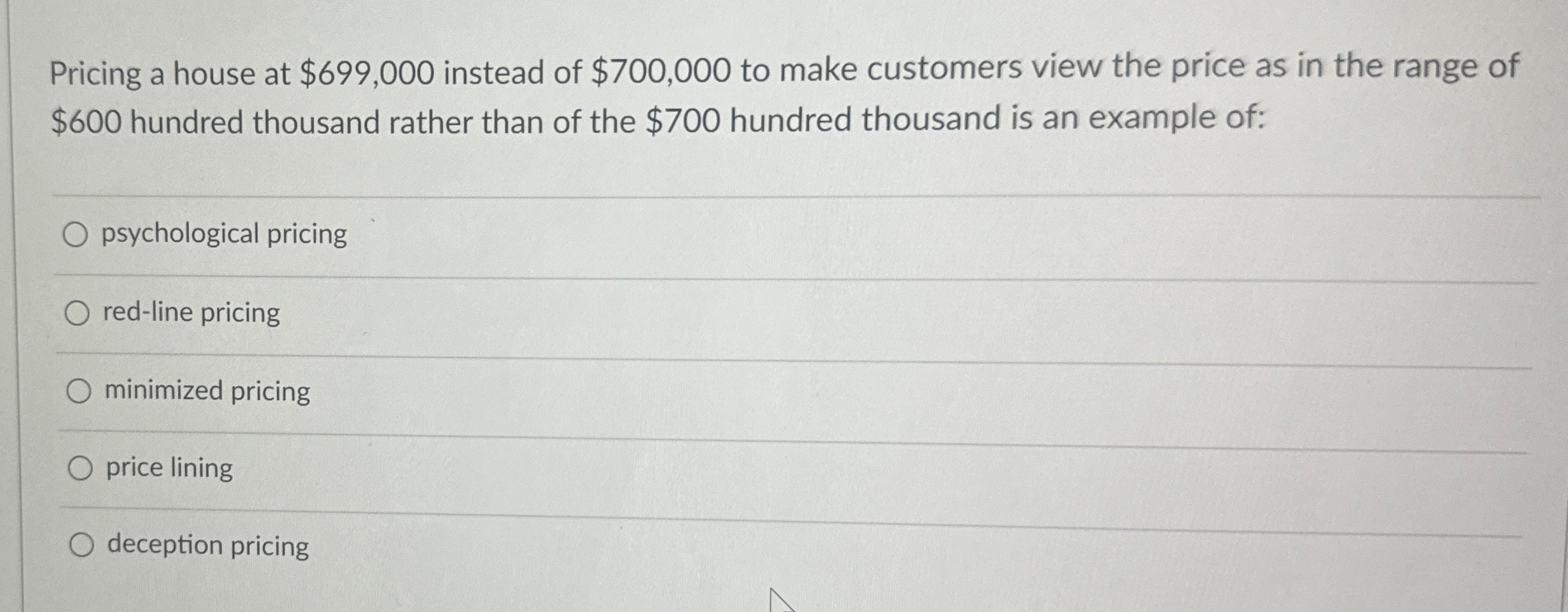  Pricing a house at $699,000 instead of $700,000 to make customers