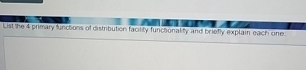  List the 4 primary functions of distribution facility functionality and brielly