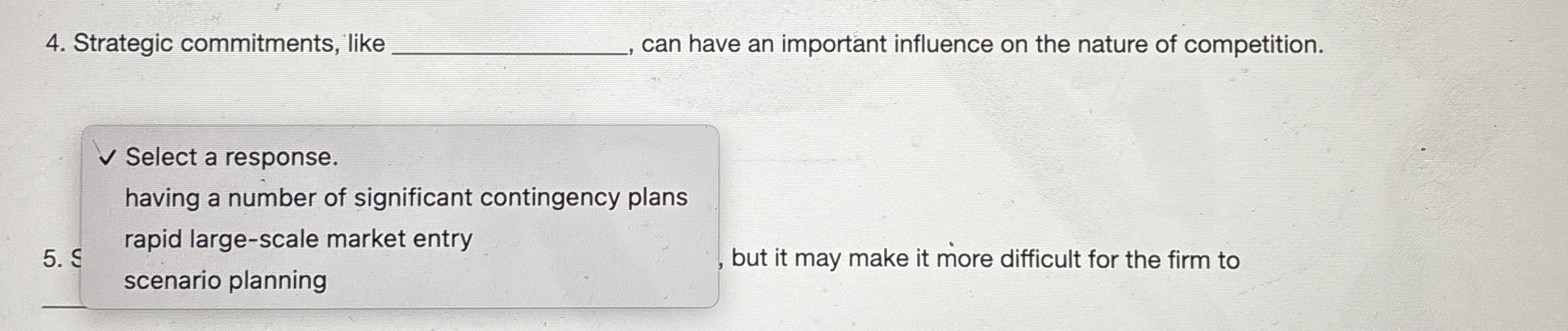  Strategic commitments, like , can have an important influence on the