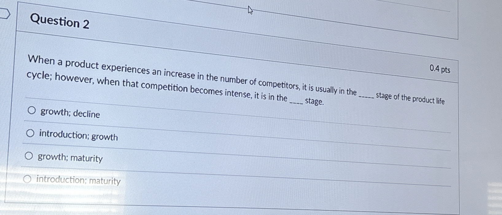  Question 2 When a product experiences an increase in the number