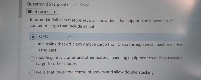  Question 15(1 point) Saved Intermodal Rail cars feature several innovations that