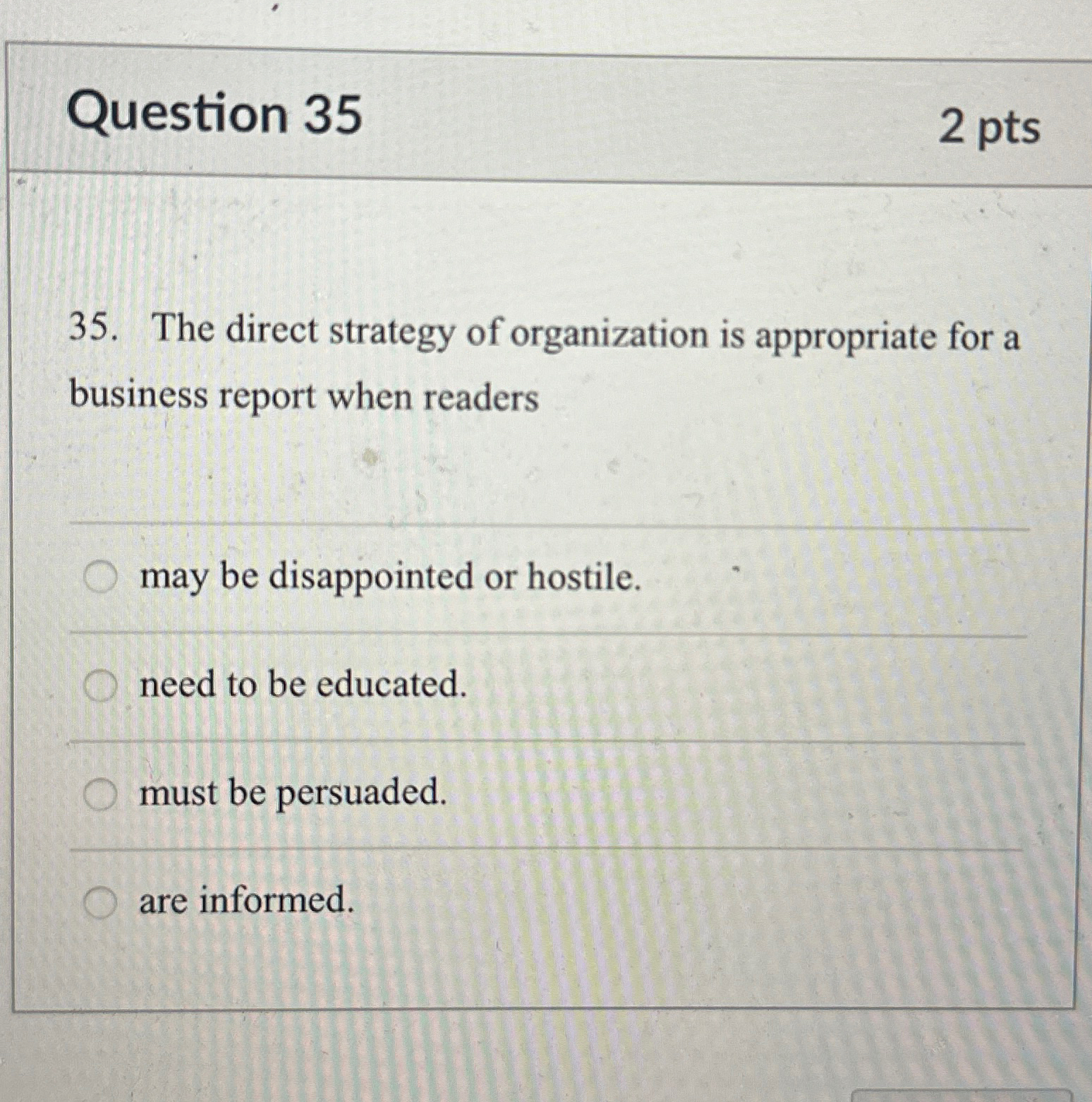  Question 35 2 pts 35. The direct strategy of organization is