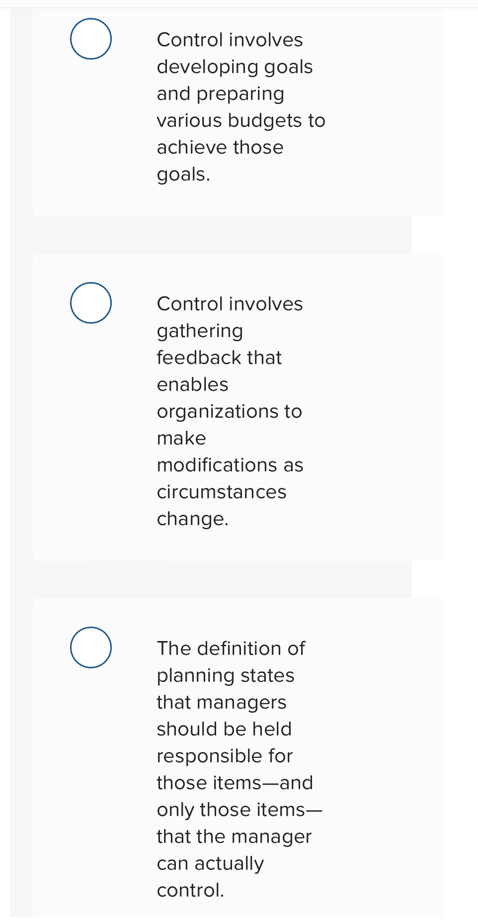  Control involves developing goals and preparing various budgets to achieve those