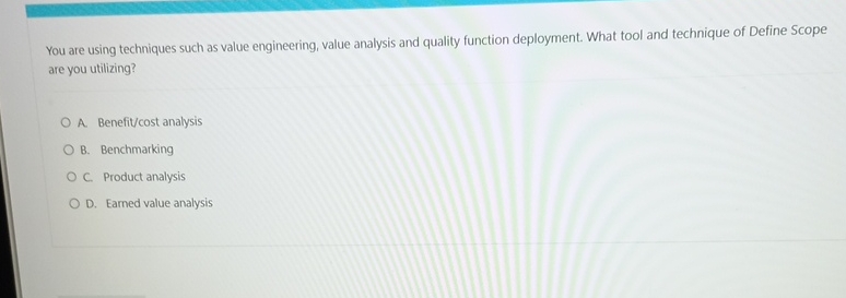  You are using techniques such as value engineering, value analysis and