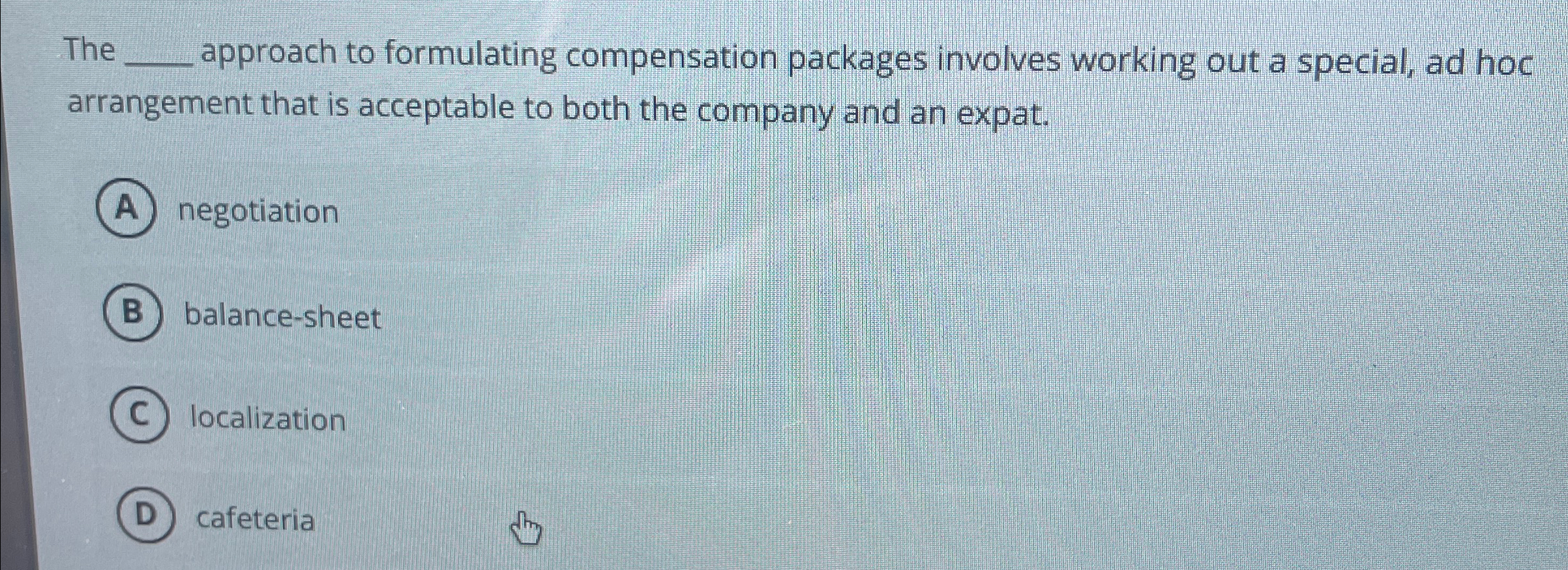  The approach to formulating compensation packages involves working out a special,