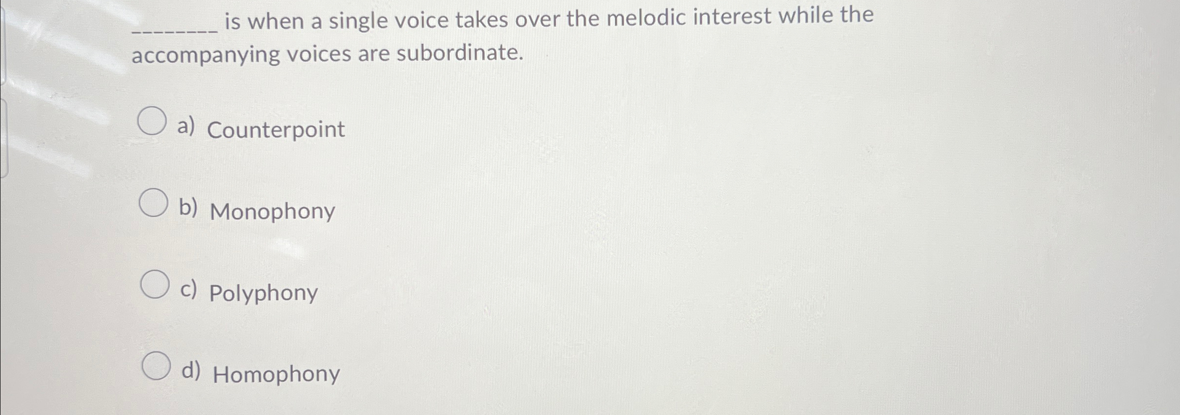  q, is when a single voice takes over the melodic interest