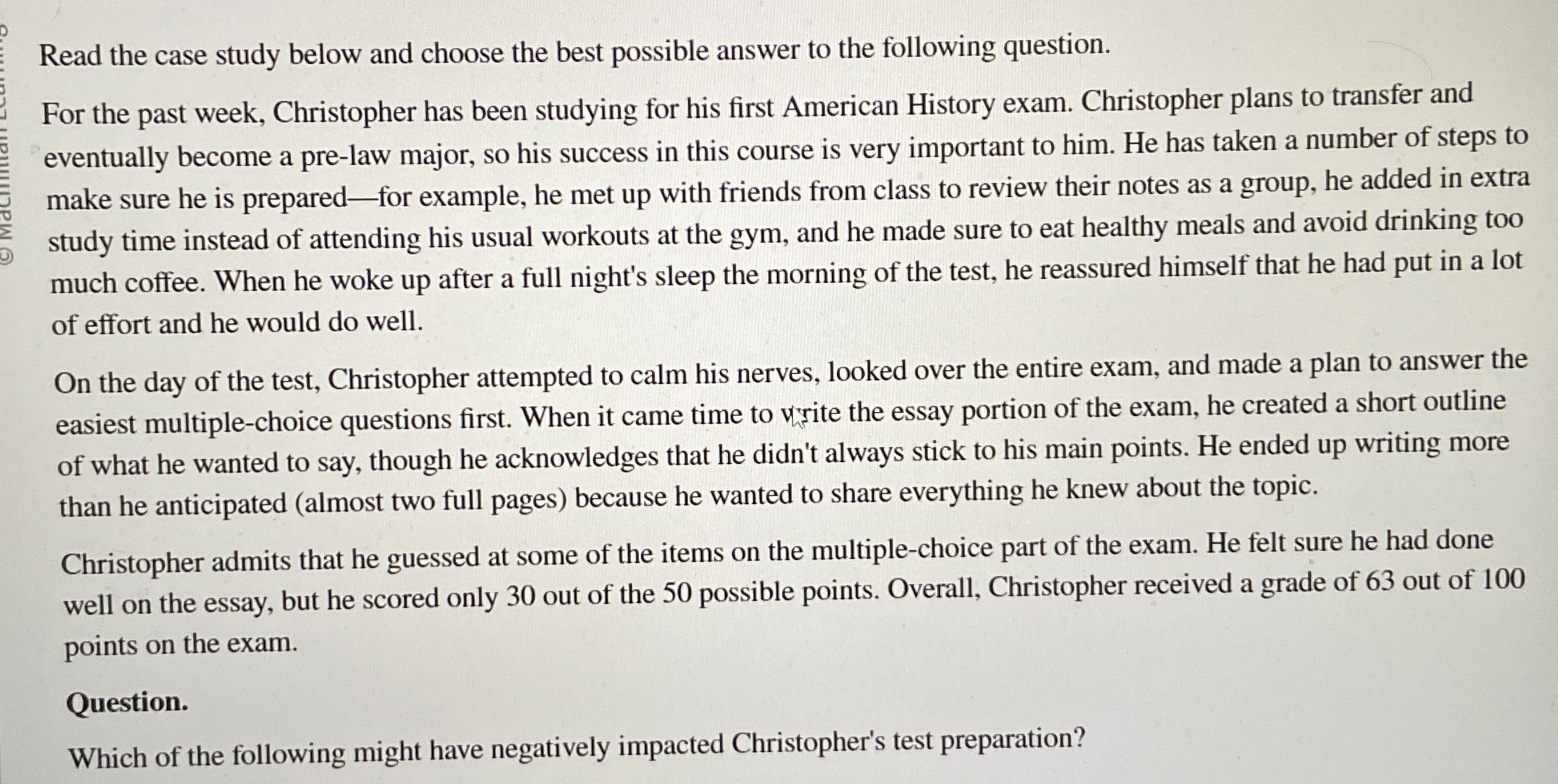  Read the case study below and choose the best possible answer