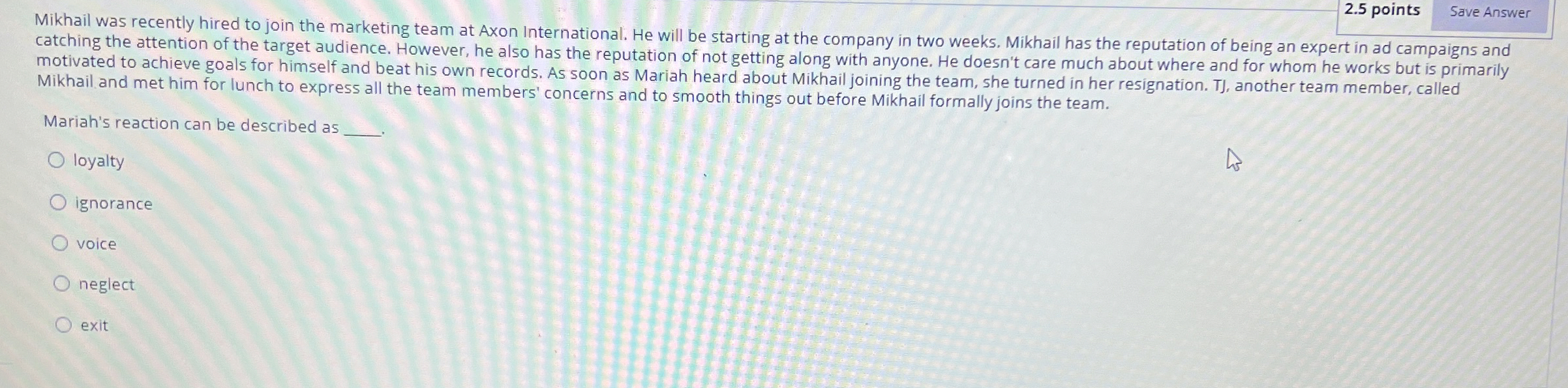  2.5 points Mikhail was recently hired to join the marketing team