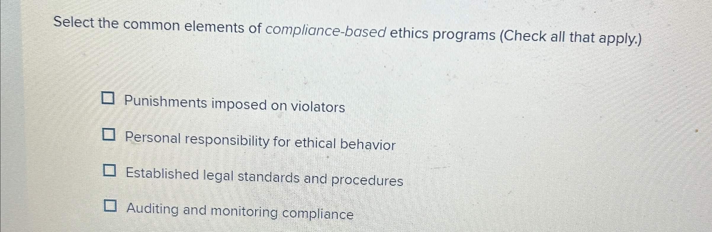  Select the common elements of compliance-based ethics programs (Check all that