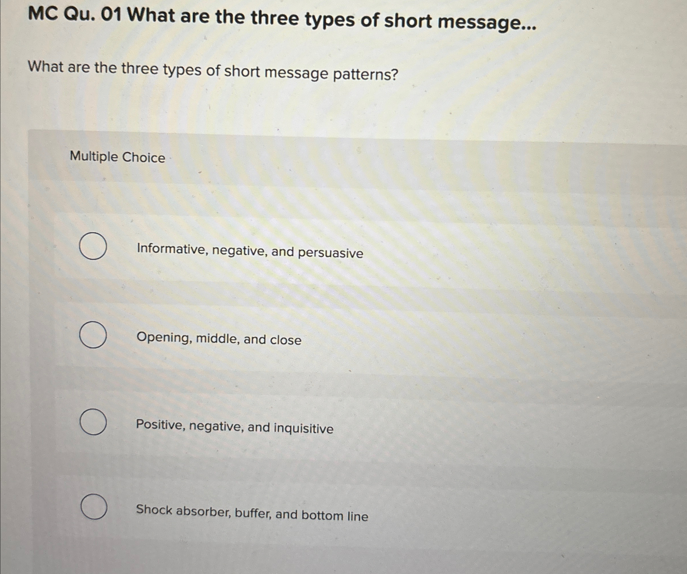  MC Qu.01 What are the three types of short message... What