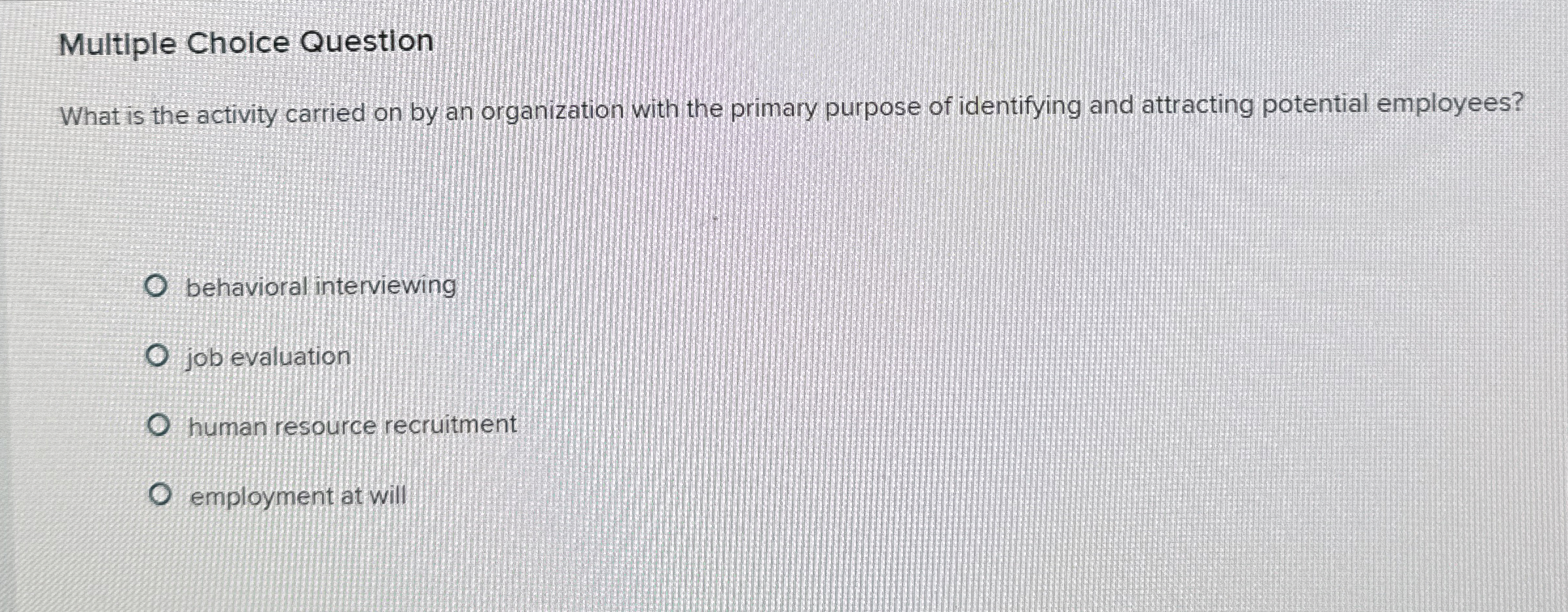  Multiple Cholce Question What is the activity carried on by an