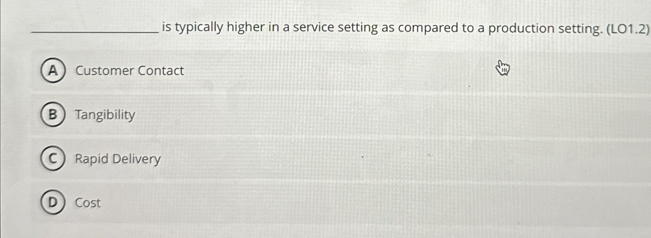  is typically higher in a service setting as compared to a