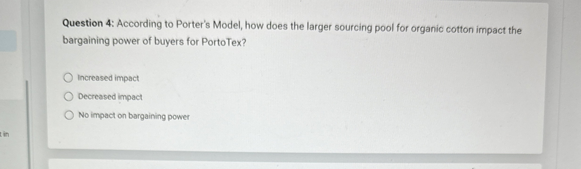  Question 4: According to Porter's Model, how does the larger sourcing