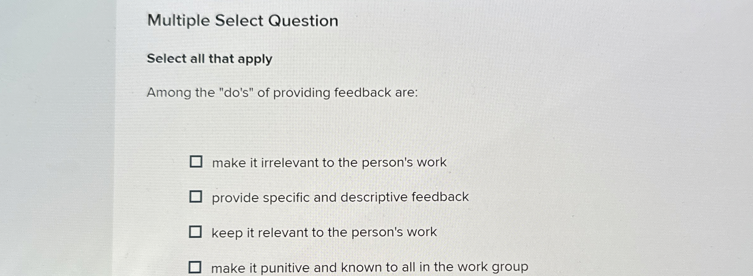  Multiple Select Question Select all that apply Among the "do's" of