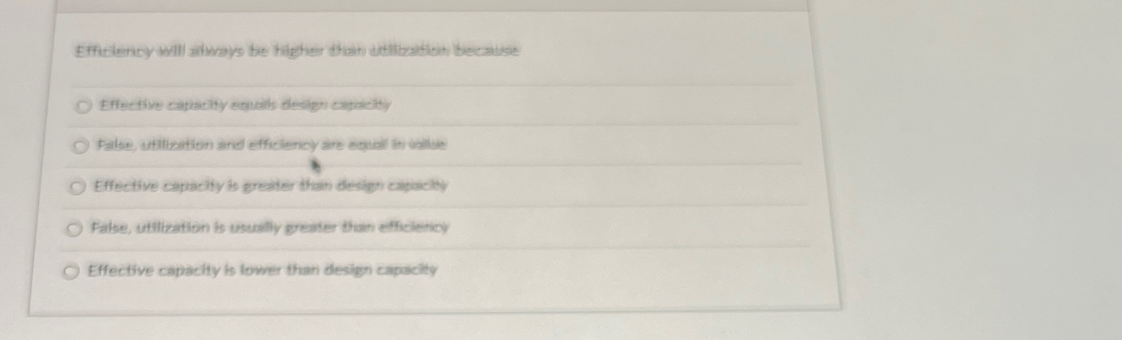  Efferiency will always be hipher that utlitabtion because Efiertive capacity equals