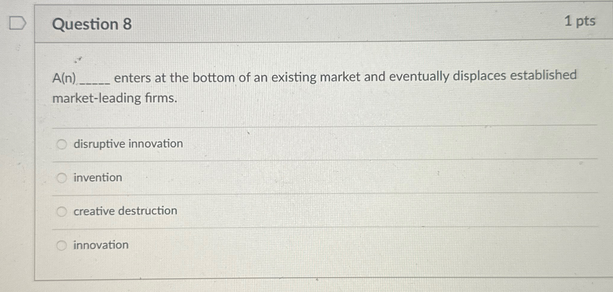  Question 8 1 pts A(n) enters at the bottom of an