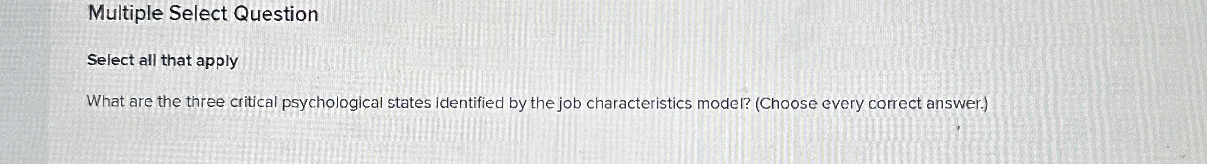  Multiple Select Question Select all that apply What are the three