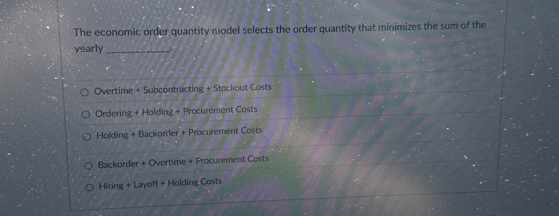  The economic order quantity model selects the order quantity that minimizes