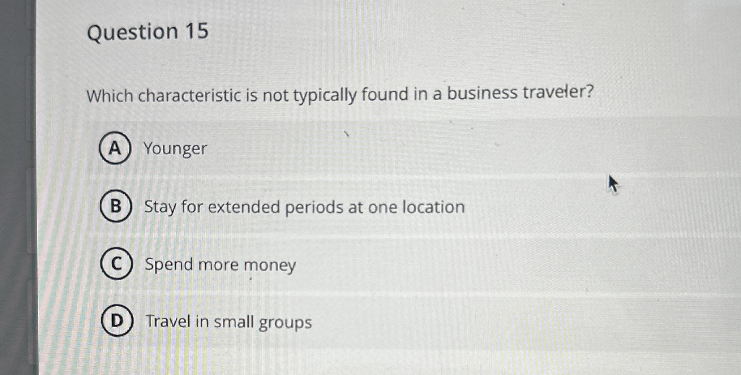  Question 15 Which characteristic is not typically found in a business