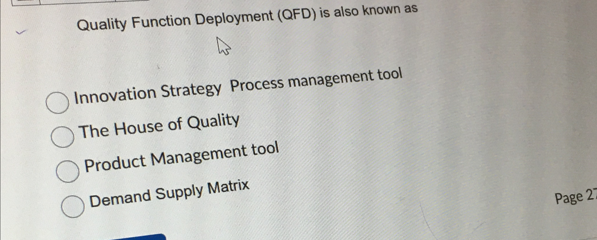  Quality Function Deployment (QFD) is also known as Innovation Strategy Process